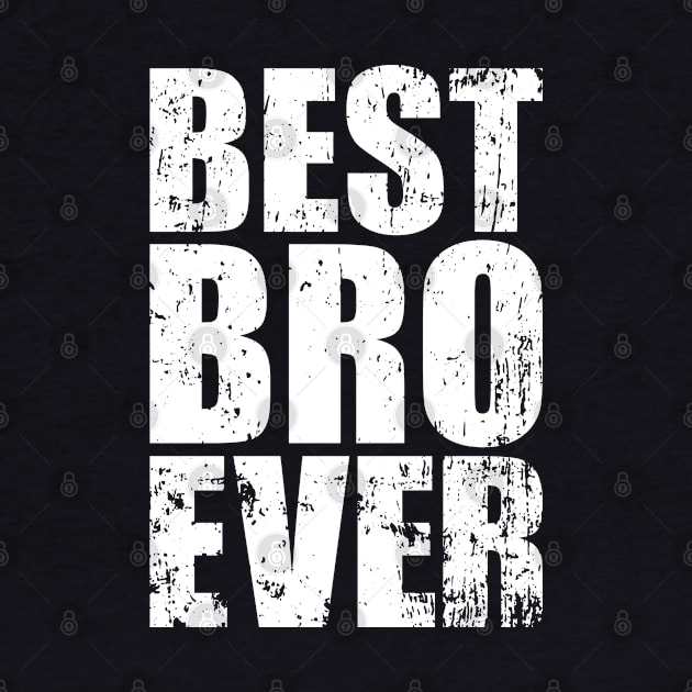 Best Bro Ever - Best Brother in the World Retro Design by PugSwagClothing